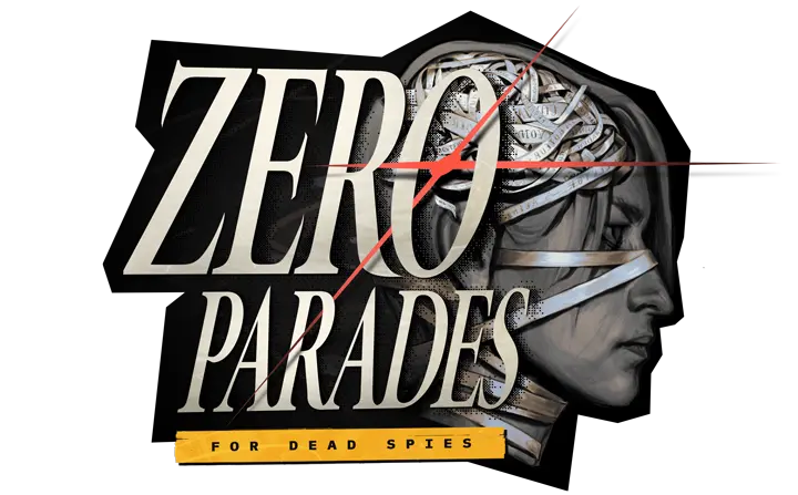ZERO PARADES: For Dead Spies